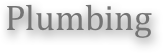 Plumbing
